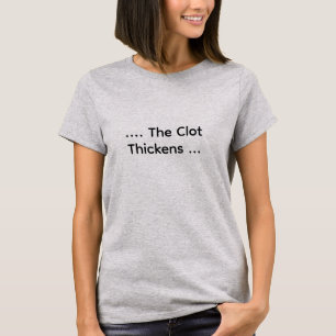 Grappige labtechnicus “…De stolsel wordt dikker” C T-shirt