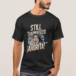Grappige Latino Ouderschap Spaans Kindertijd Meme T-shirt