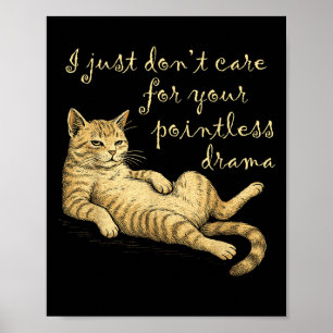 Grappige Lazy Cat Drama Quote Graphic Design Manne Poster