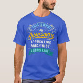 Grappige leerling machinist Geweldige baan T-shirt (Voorkant)