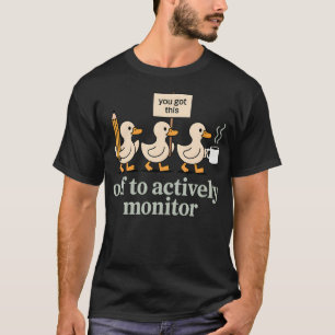 Grappige Leraar Gans Gaat Actief Monitoren T-shirt