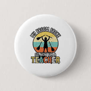 Grappige leraar gebroken bezem Halloween vintage s Ronde Button 5,7 Cm