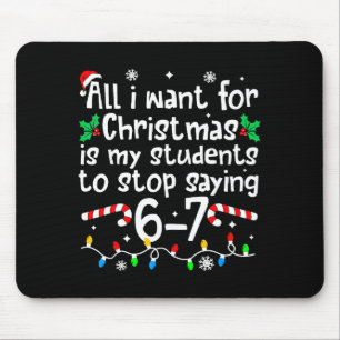 Grappige Leraar Kerstmis Studenten Zeggen 6-7 67 Z Muismat