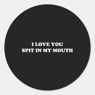 Grappige Liefde Flirt Spuug In Mijn Mond Grappige Ronde Sticker