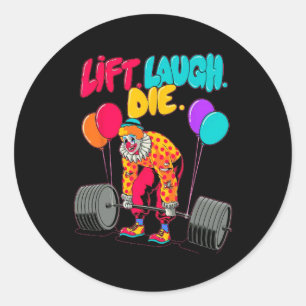 Grappige Lift Laugh Die Gym Gewichtheffen Bodybuil Ronde Sticker