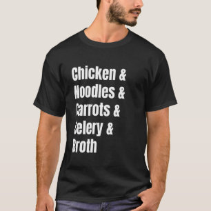 Grappige lijst met ingrediënten voor kipnoedelsoep t-shirt
