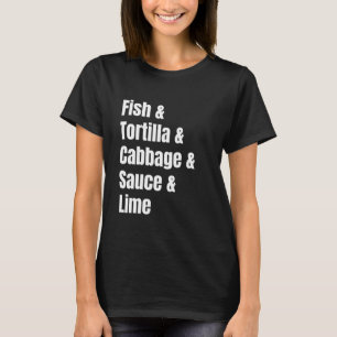 Grappige lijst met ingrediënten voor vis-taco's re t-shirt