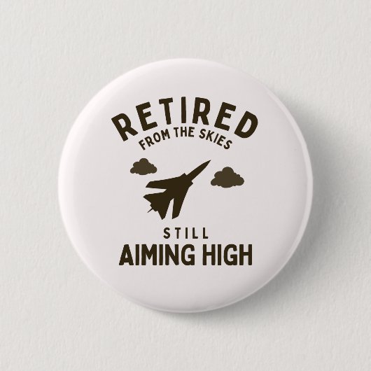 grappige luchtmacht Retirement Gezegde voor piloot Ronde Button 5,7 Cm (Voorkant)