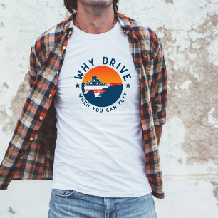 Grappige luchtvaartgrap Waarom Rijden Als Je Kun V T-shirt