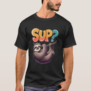 Grappige luiaard hangende tekst Sup T-shirt