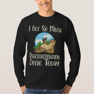 Grappige luiaard Humor kreeg zo veel uitstel gedaa T-shirt