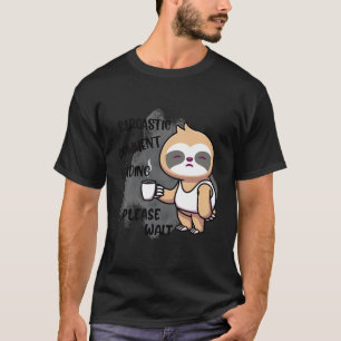 Grappige luiaard sarcastisch commentaar het laden t-shirt