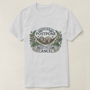 Grappige luiaard Stel nooit uit wat je kunt annule T-shirt