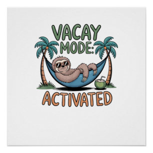 Grappige luiaard Vakantie Modus Geactiveerd Chille Perfect Poster