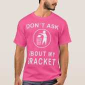 Grappige maart basketbal beugel t-shirt (Voorkant)