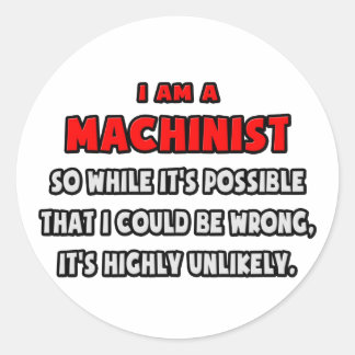 Grappige Machinist .. Zeer onwaarschijnlijk Ronde Sticker