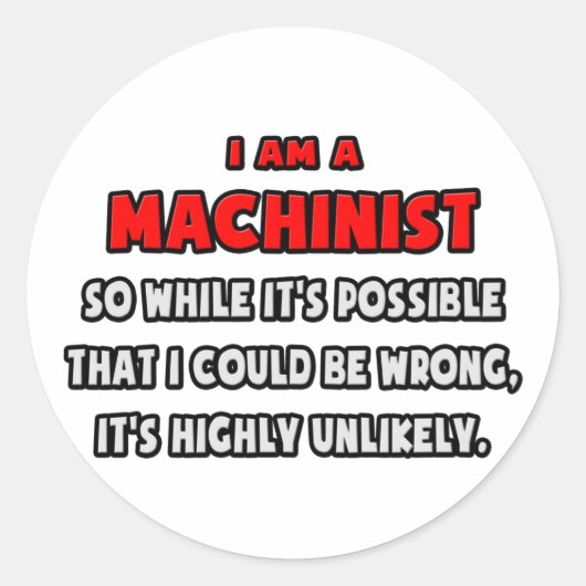 Grappige Machinist .. Zeer onwaarschijnlijk Ronde Sticker (Voorkant)
