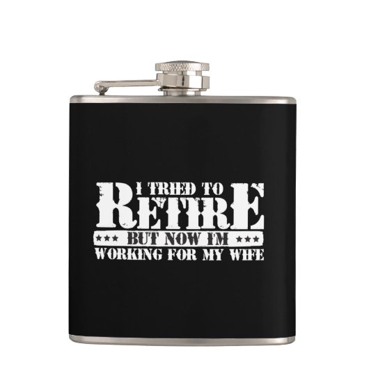 Grappige man pensioen - nu werken voor vrouw heupfles (Voorkant)