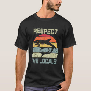 Grappige Mannen respecteren de lokale bevolking Sh T-shirt