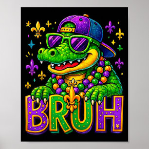 Grappige Mardigator Alligator Bruh Mardi Gras Kost Poster