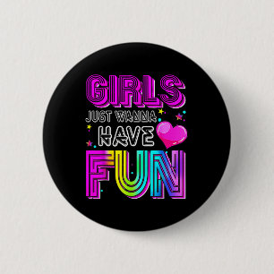 Grappige meisjes willen gewoon plezier hebben Gewe Ronde Button 5,7 Cm