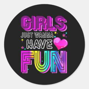 Grappige meisjes willen gewoon plezier hebben Gewe Ronde Sticker