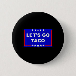 Grappige Meme Trendy Laten we gaan Taco Trump Alti Ronde Button 5,7 Cm