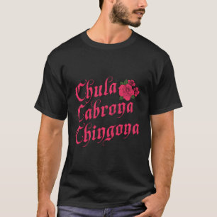 Grappige Mexicaanse Chula Cabrona Chingona T-shirt