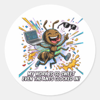 Grappige Mier Meme – Mijn Werk Is Zo Zoet Dat Zelf Ronde Sticker