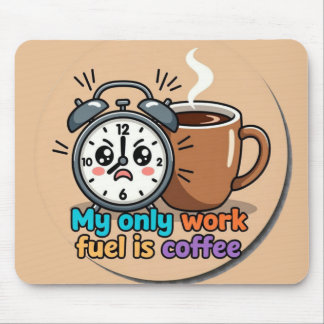 Grappige "Mijn Enige Werkbrandstof Is Koffie" Wekk Muismat