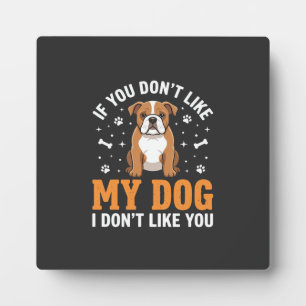 Grappige Mijn Hond Bulldog Citaat Fotoplaat