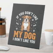 Grappige Mijn Hond Bulldog Citaat Reclamebord Met Voetstuk (Insitu)