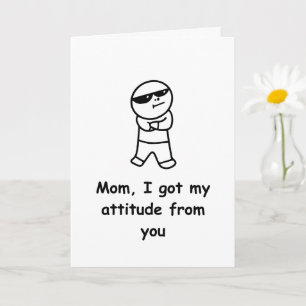 Grappige Moeder kaart Ik heb mijn attitude van jou