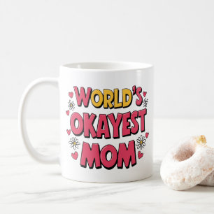 Grappige moeder Mok - World's Okayest Mom Coffee C