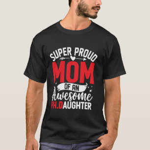 Grappige Moederdag Mama PhD Doctor Quote T-shirt