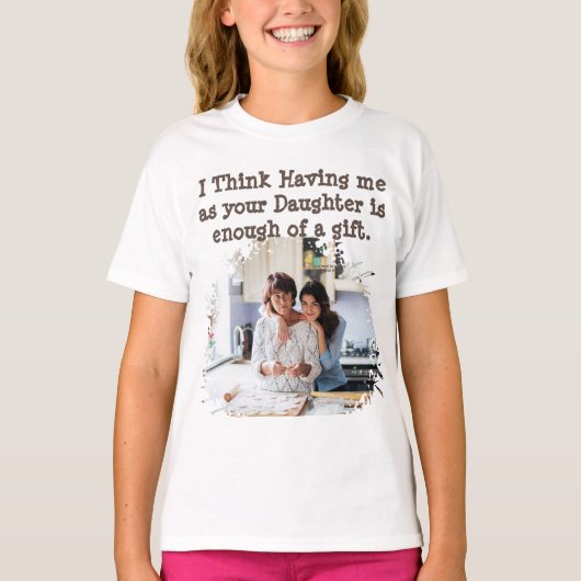 Grappige Moederdag van dochter T-shirt (Voorkant)