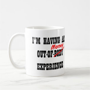 Grappige mok met 'Out Of Body Money Experience' te