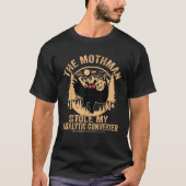 Grappige Mothman stal mijn katalysator Mothman T-shirt (Voorkant)