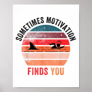 Grappige Motivatie Haai Quote, Soms Motivatie Poster
