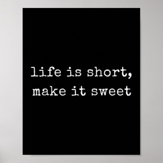 Grappige Motivatie Leven Is Kort, Maak Het Zoet  Poster