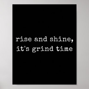 Grappige Motivatie opkomst en glans, zijn grind ti Poster
