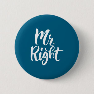 Grappige Mr Right Grappige Lieve Man Ronde Button 5,7 Cm