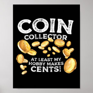Grappige Munt Verzamelaar Hobby Cents Quote Joke G Poster