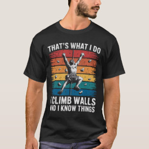 Grappige Muur Klimmen Dat Is Wat Ik Doe Ik Klim Mu T-shirt