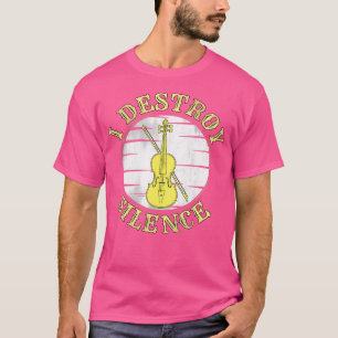 Grappige Muziekmuziek Viool I Vernietig Stilte Voo T-shirt