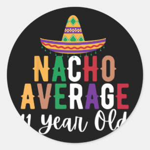 Grappige Nacho Gemiddelde 11 Jaar Oude Verjaardag Ronde Sticker