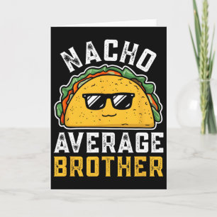 Grappige Nacho Gemiddelde Broer Cinco De Mayo Mexi Kaart