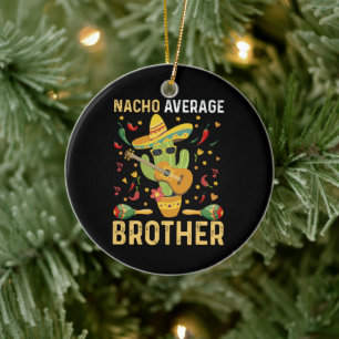 Grappige Nacho Gemiddelde Broer Gekheid Cinco De M Keramisch Ornament