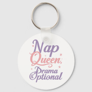 Grappige "Nap Queen Drama Optioneel" Spreuk Sleutelhanger