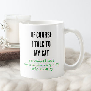Grappige natuurlijk praat ik met mijn kat uitsprak koffiemok
